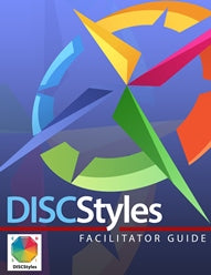 DISCStyles Facilitator Guide